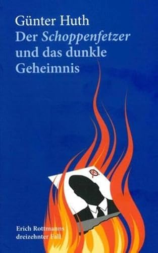 Der Schoppenfetzer und das dunkle Geheimnis: Erich Rottmanns dreizehnter Fall von Echter