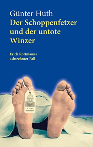 Der Schoppenfetzer und der untote Winzer: Erich Rottmanns achtzehnter Fall von Echter Verlag GmbH