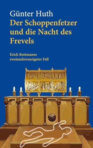 Der Schoppenfetzer und die Nacht des Frevels: Erich Rottmanns zweiundzwanzigster Fall von Echter Verlag GmbH