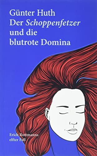 Der Schoppenfetzer und die blutrote Domina: Erich Rottmanns elfter Fall von Echter