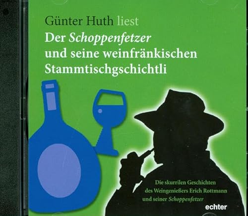 Der Schoppenfetzer und seine weinfränkischen Stammtischgschichtli: Lesung. Autorenlesung Der Schoppenfetzer und seine weinfränkischen Stammtischgschichtli: Lesung. Autorenlesung