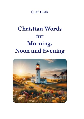 Christian Words for Morning, Noon and Evening von impex