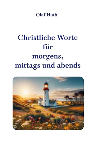 Christliche Worte für morgens, mittags und abends von impex
