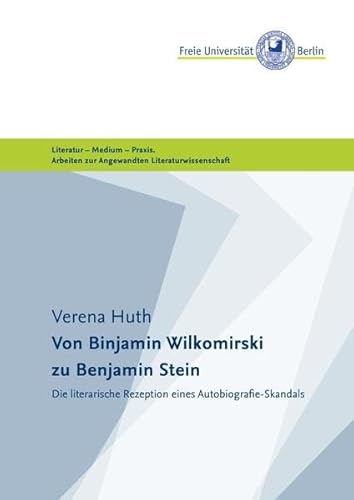 Von Binjamin Wilkomirski zu Benjamin Stein: Die literarische Rezeption eines Autobiografie-Skandals (Masterarbeiten der Angewandten Literaturwissenschaft)