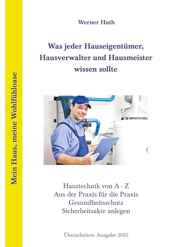 Was jeder Hauseigentümer, Hausverwalter und Hausmeister wissen sollte von BoD – Books on Demand