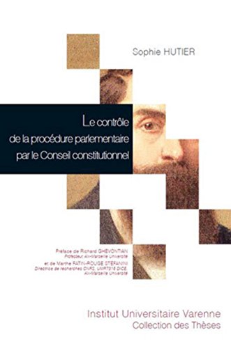LE CONTRÔLE DE LA PROCÉDURE PARLEMENTAIRE PAR LE CONSEIL CONSTITUTIONNEL: Etude sur la juridictionnalisation du fonctionnement des assemblées parlementaires françaises LE CONTRÔLE DE LA PROCÉDURE PARLEMENTAIRE PAR LE CONSEIL CONSTITUTIONNEL: Etude sur la juridictionnalisation du fonctionnement des assemblées parlementaires françaises