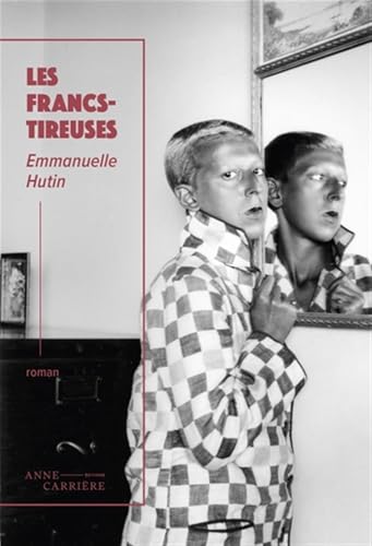 Les Francs-tireuses von ANNE CARRIERE