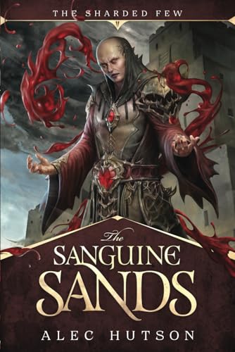 The Sanguine Sands (The Sharded Few, Band 2) von Alec Hutson