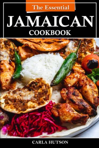 The Essential Jamaican Cookbook: Delicious Jamaican Recipes to Spice Up Your Kitchen!
