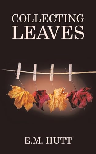 COLLECTING LEAVES von AuthorHouse