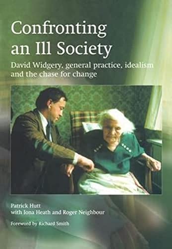 Confronting An Ill Society: David Widgery, General Practice, Idealism And The Chase For Change