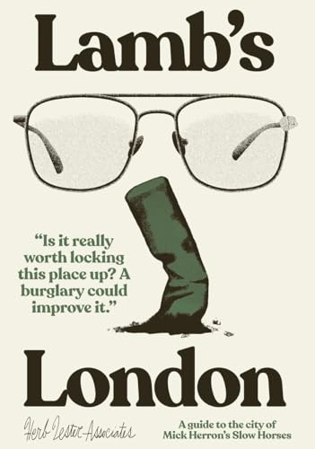 Lamb's London: A Guide To The City Of Mick Herron's Slow Horses (Herb Lester Associates Guides to the Unexpected; Mick Herron's Slow Horses) von Herb Lester Associates Ltd