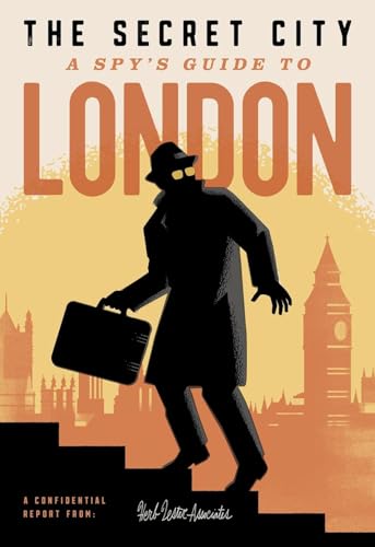 The Secret City: A Spy’s Guide to London