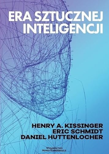 Era Sztucznej Inteligencji: i nasza przyszłość jako ludzi