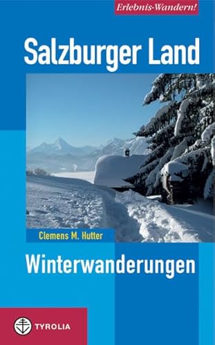 Erlebnis-Wandern! Salzburger Land: Winterwanderungen
