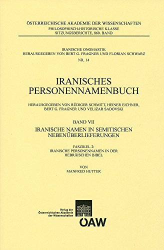 Iranisches Personennamenbuch Band VII/Faszikel 2:Iranische Namen in Semitischen Nebenüberlieferungen: Iranische Personennamen in der Hebräischen Bibel (Iranische Onomastik, Band 14)