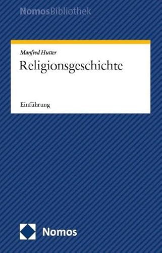 Religionsgeschichte: Einführung (NomosBibliothek) von Nomos