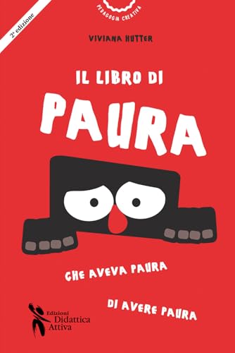 Il libro di Paura che aveva paura di avere paura. Ediz. a colori (Pedagogia creativa) von Didattica Attiva