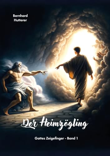 Der Heimzögling: Gottes Zeigefinger – Band 1 Der Heimzögling: Gottes Zeigefinger – Band 1 von LöwenStern Verlag