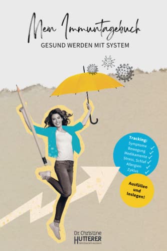 Mein Immuntagebuch: Gesund werden mit System von smart brain media