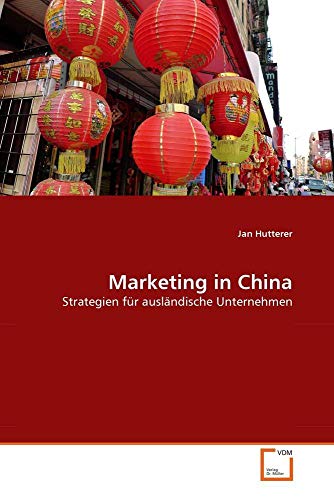 Marketing in China: Strategien für ausländische Unternehmen