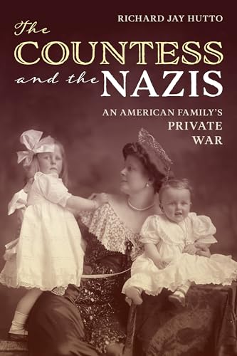 The Countess and the Nazis: An American Family's Private War von The Lyons Press