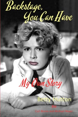 Backstage, You Can Have: My Own Story von CreateSpace Independent Publishing Platform