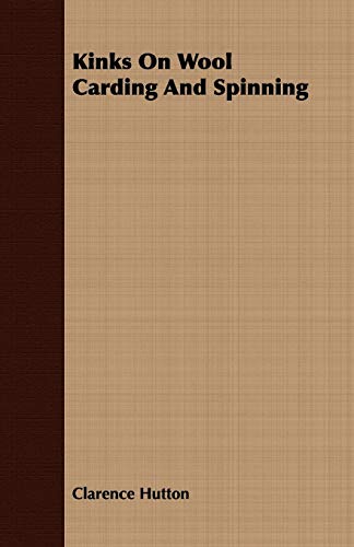 Kinks on Wool Carding and Spinning (Textile World Record Kink Books) von Hunt Press