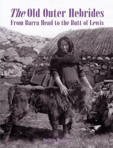 The Old Outer Hebrides: From Barra Head to the Butt of Lewis von Stenlake Publishing