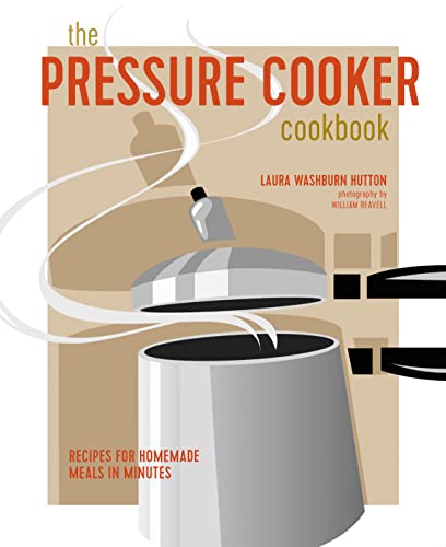 The Pressure Cooker Cookbook: Recipes for Homemade Meals in Minutes von Ryland Peters & Small