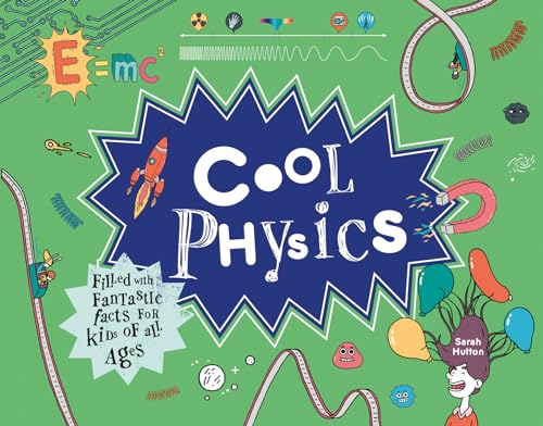 Cool Physics: Filled with Fantastic Facts for Kids of All Ages Cool Physics: Filled with Fantastic Facts for Kids of All Ages von Pavilion Books