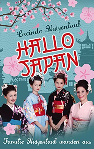 Hallo Japan: Familie Hutzenlaub wandert aus