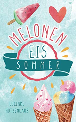 Meloneneis Sommer von Independently published