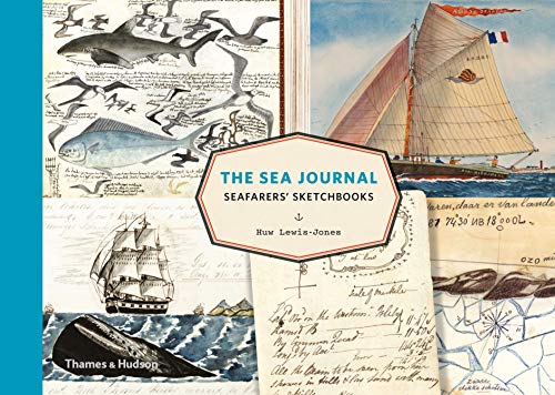 The Sea Journal: Seafarers' Sketchbooks von Thames & Hudson Ltd