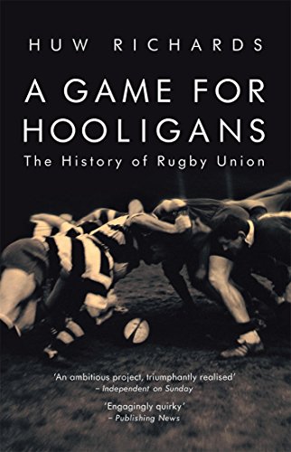 A Game for Hooligans: The History of Rugby Union von Mainstream Publishing Company
