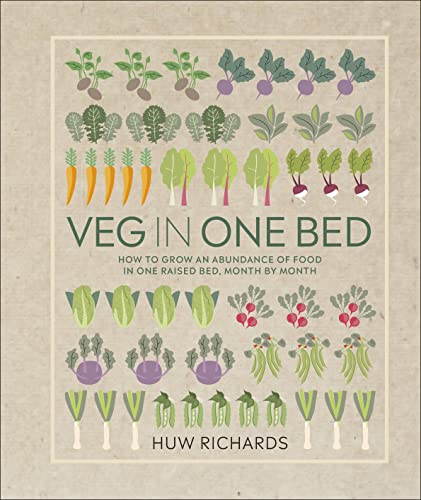 Veg in One Bed: How to Grow an Abundance of Food in One Raised Bed, Month by Month von DK