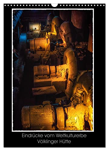 Eindrücke vom Weltkulturerbe Völklinger Hütte (Wandkalender 2025 DIN A3 hoch), CALVENDO Monatskalender von CALVENDO
