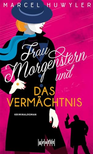 Frau Morgenstern und das Vermächtnis: Kriminalroman von Grafit Verlag