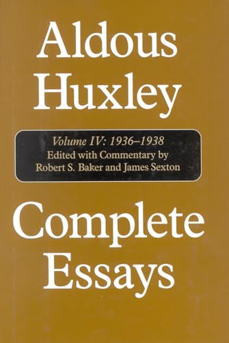 Aldous Huxley Complete Essays: 1936-1938: Aldous Huxley, 1936-1938 (COMPLETE ESSAYS (ALDOUS HUXLEY)) Aldous Huxley Complete Essays: 1936-1938: Aldous Huxley, 1936-1938 (COMPLETE ESSAYS (ALDOUS HUXLEY))
