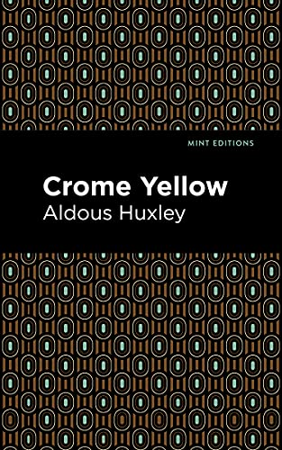 Crome Yellow (Mint Editions (Humorous and Satirical Narratives)) von Mint Editions