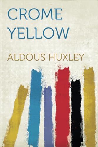 Crome Yellow von HardPress Publishing