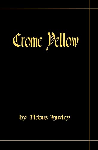 Crome Yellow Crome Yellow von CREATESPACE