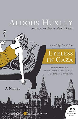Eyeless in Gaza: A Novel (Harper Perennial Modern Classics)