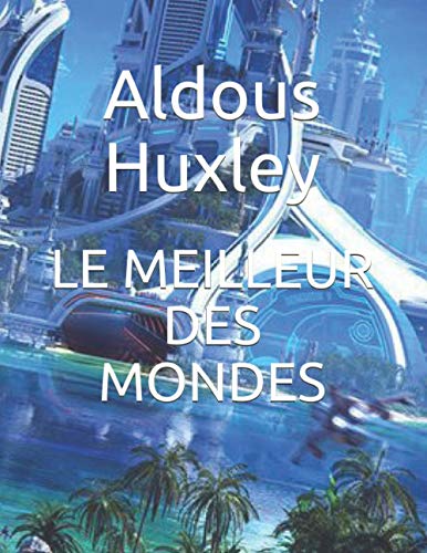 LE MEILLEUR DES MONDES LE MEILLEUR DES MONDES