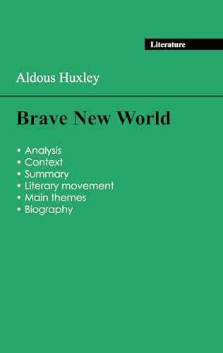 Succeed all your 2024 exams: Analysis of the novel of Aldous Huxley's Brave New World Succeed all your 2024 exams: Analysis of the novel of Aldous Huxley's Brave New World von Exams Books