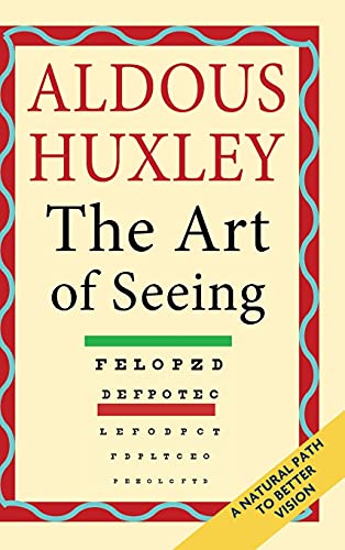 The Art of Seeing (The Collected Works of Aldous Huxley) von Echo Point Books & Media, LLC