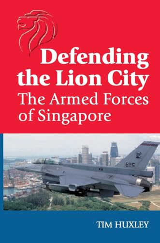 Defending the Lion City: The Armed Forces of Singapore von Allen & Unwin
