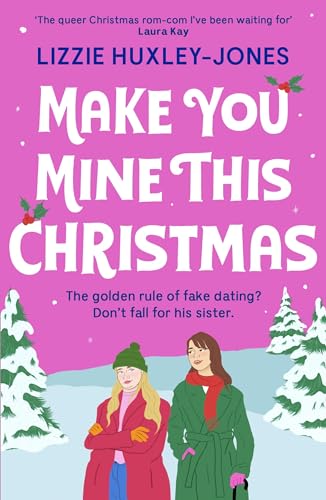 Make You Mine This Christmas: An absolutely hilarious and heartwarming cosy queer festive rom-com to read this 2024 Christmas