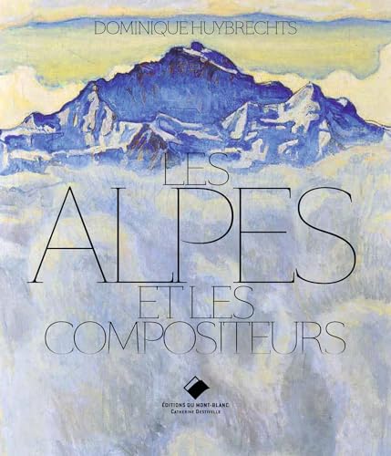 Les Alpes et les compositeurs von MONT BLANC ED