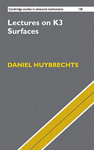 Lectures on K3 Surfaces (Cambridge Studies in Advanced Mathematics, 158, Band 158)